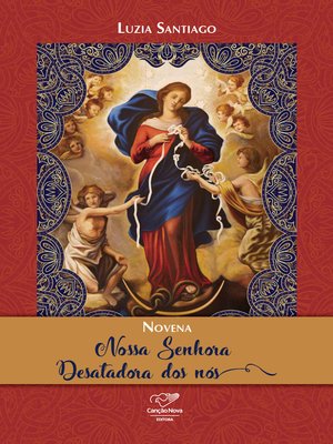 cover image of Novena Nossa Senhora Desatadora dos Nós